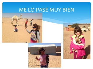 ME LO PASÉ MUY BIEN
 