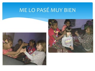 ME LO PASÉ MUY BIEN
 