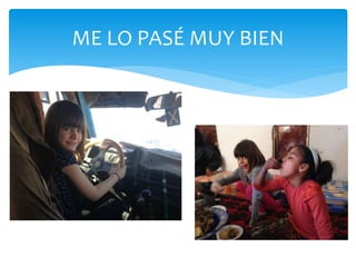 ME LO PASÉ MUY BIEN
 