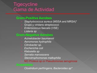 Gram-Positive Aerobes
• Staphylococcus aureus (MSSA and MRSA)*
• Grupo y viridans streptococci
• Enterococcus faecalis (VSE)
• Listeria sp
Gram-Negative Aerobes
• Acinetobacter baumannii
• Aeromonas hydrophila
• Citrobacter sp.
• Escherichia coli
• Klebsiella sp
• Serratia marcescens
• Stenotrophomonas maltophilia
• NO Proteus sp or Pseudomonas aeruginosa
Anaerobes
• Clostridium perfringens, Bacteroides sp*
 