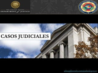 CASOS JUDICIALESadiazg@cendoj.ramajudicial.gov.co