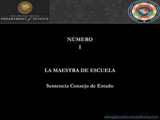 NÚMERO ILA MAESTRA DE ESCUELASentencia Consejo de Estadoadiazg@cendoj.ramajudicial.gov.co