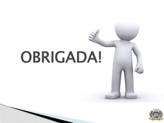 OBRIGADA!
 