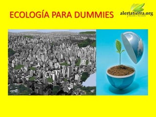 ECOLOGÍA PARA DUMMIES
 