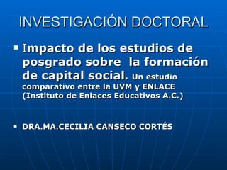 INVESTIGACIÓN DOCTORAL ,[object Object],[object Object]