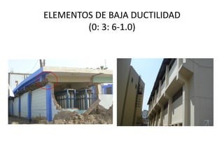 ELEMENTOS DE BAJA DUCTILIDAD(0: 3: 6-1.0)  