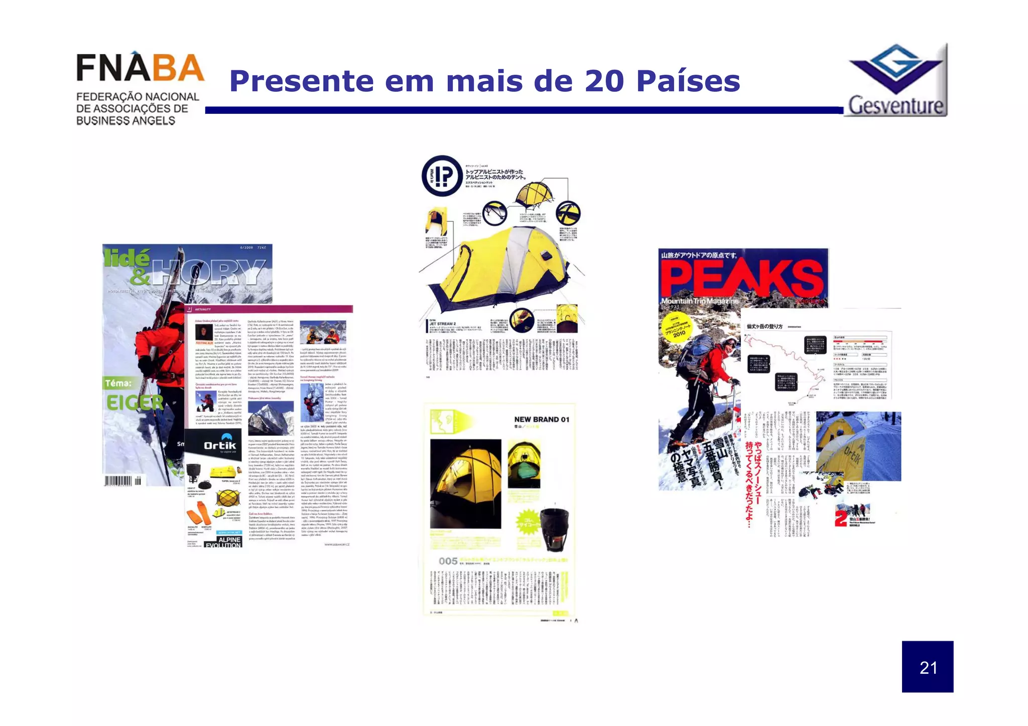 Presente em mais de 20 Países




                                21
 