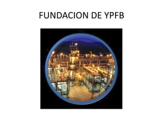 FUNDACION DE YPFB 
 