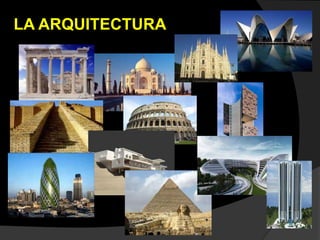 LA ARQUITECTURA
 