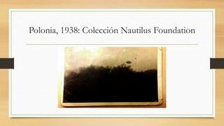 Polonia, 1938: Colección Nautilus Foundation
 