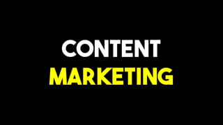 Content
marketing
 