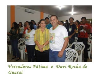 Vereadores Fátima e Davi Rocha de
Guaraí
 