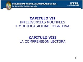 CAPITULO VII INTELIGENCIAS MULTIPLES Y MODIFICABILIDAD COGNITIVA CAPITULO VIII LA COMPRENSIÓN LECTORA 