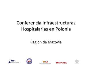 Conferencia Infraestructuras Hospitalarias en Polonia Region de Mazovia 