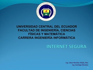 1
UNIVERSIDAD CENTRAL DEL ECUADOR
FACULTAD DE INGENIERÍA, CIENCIAS
FÍSICAS Y MATEMÁTICA
CARRERA INGENIERÍA INFORMÁTICA
 