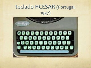 teclado HCESAR (Portugal,
1937)
 