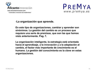  “Quien se ha llevado mi queso” de Alex Rovira07/06/201015La necesidad del cambio. Las resistencias al cambio.