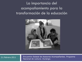La importancia del
                     acompañamiento para la
                  transformación de la educación
          ...