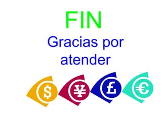 FIN
Gracias por
atender
 
