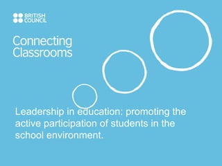 Leadership in education: promoting the active participation of students in the school environment. 