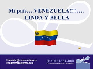 Mi país….VENEZUELA!!!!…. LINDA Y BELLA 