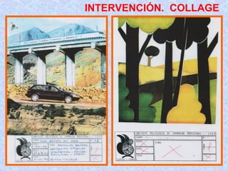 INTERVENCIÓN. COLLAGE 
 