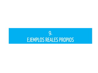 9.
EJEMPLOS REALES PROPIOS
 