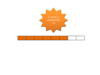 !!! LEVEL 3
COMPLETED
!!!!
 