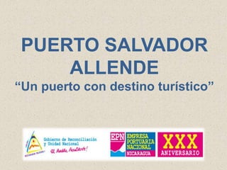 PUERTO SALVADOR ALLENDE “Un puerto con destino turístico” 