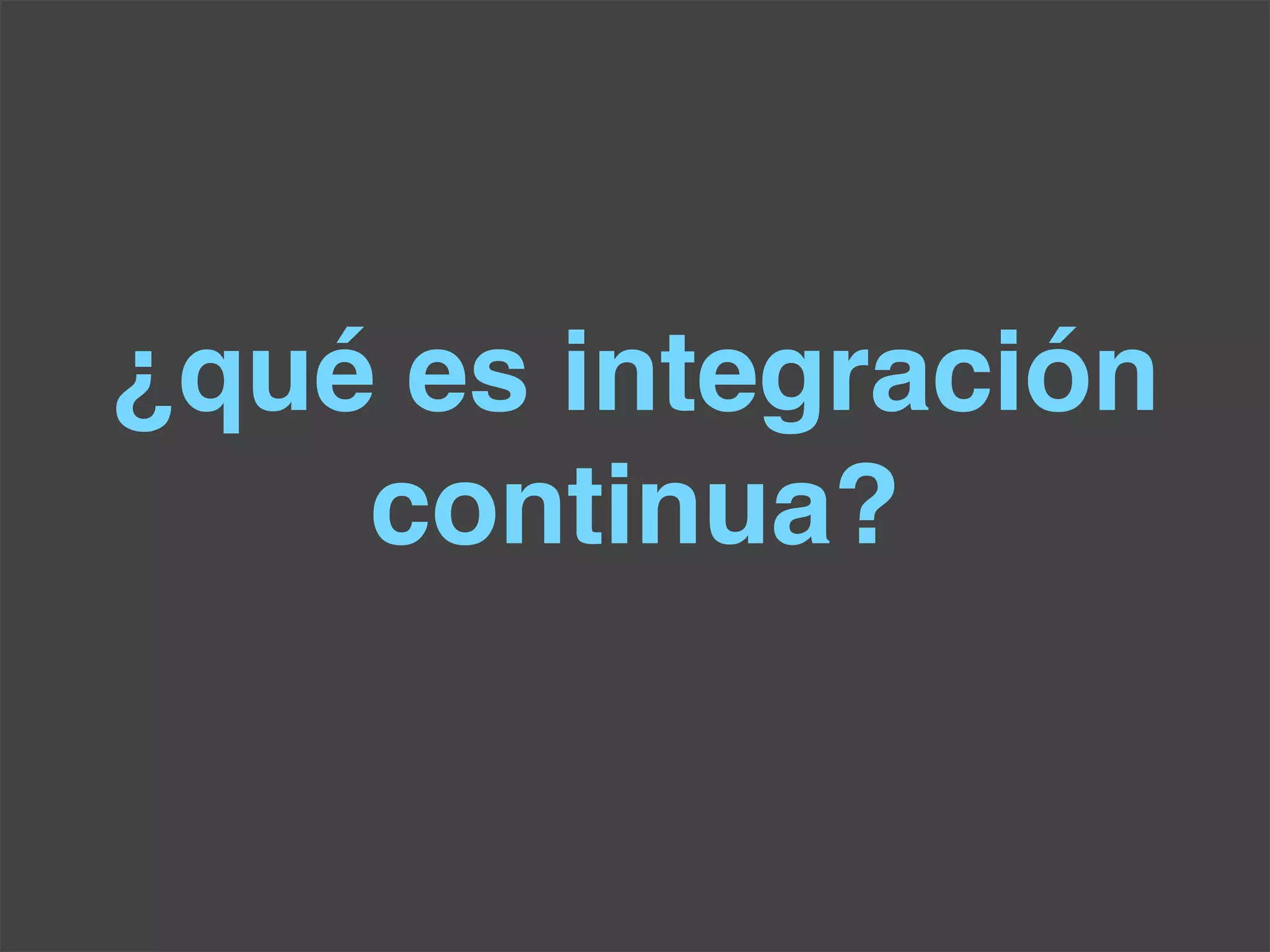 Conferencia Rails: Integracion Continua Y Rails