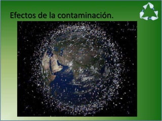 Efectos de la contaminación.
 