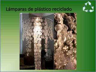 Lámparas de plástico reciclado
 
