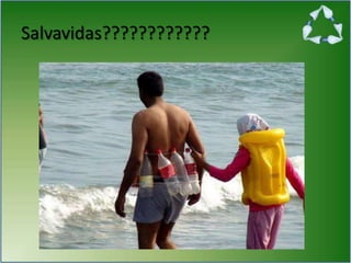 Salvavidas????????????
 