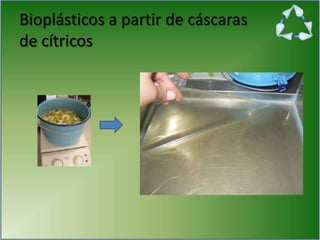 Bioplásticos a partir de cáscaras
de cítricos
 