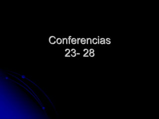 Conferencias
23- 28
 