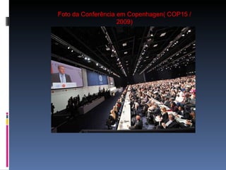 Foto da Conferência em Copenhagen( COP15 /2009) 
