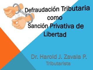 Dr. Harold J. Zavala P.
      Tributarista
 