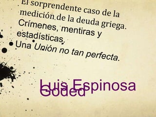 Luis Espinosa
Goded
 
