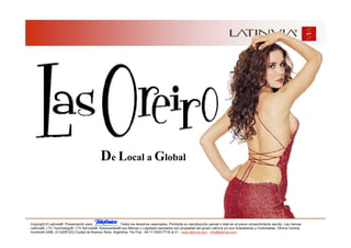 De Local a Global



Copyright © Latinvia®. Presentación para              .Todos los derechos reservados. Prohibida su reproducción parcial o total sin el previo consentimiento escrito. Las marcas
Latinvia®, LTV Technology®, LTV Services®, Edubusiness® sus Marcas y Logotipos asociados son propiedad del grupo Latinvia y/o sus Subsidiarias y Controladas. Oficina Central:
Humboldt 2495, (C1425FUG) Ciudad de Buenos Aires, Argentina, Tel./Fax.: 54-11-5353-7718 al 21 - www.latinvia.com - info@latinvia.com.
 