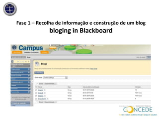 Fase1 – Recolha de informação e construção de um blogRecolha e selecçãomanual3 gruposABCrevistasartigosWeb sitesOrganização e publicação no Blog