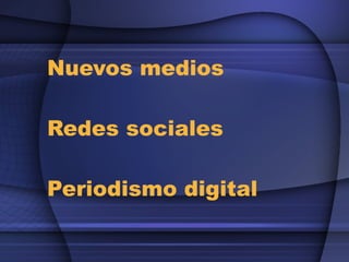 Nuevos medios Redes sociales Periodismo digital 