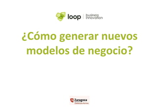 ¿Cómo generar nuevos modelos de negocio? Antonio Flores www.antoniflores.com www.loop-cn.com twitter: @antoni_flores 