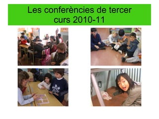 Les conferències de tercer curs 2010-11 