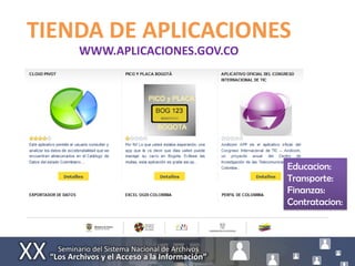TIENDA DE APLICACIONES
    WWW.APLICACIONES.GOV.CO




                              Educacion:
                              Transporte:
                              Finanzas:
                              Contratacion:
 