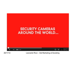 26/11/12   Leonardo Ricci – Dal Marketing al Societing
 