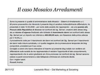 Il caso Mosaico Arredamenti




26/11/12         Leonardo Ricci – Dal Marketing al Societing
 