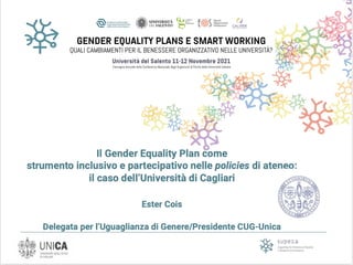 Nel Luglio 2020 l’Università̀ di Cagliari ha adottato il suo primo Piano per l’Uguaglianza di Genere,
quale strumento chia...