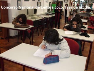 Concurso Nacional de Leitura 2010, fase de escola.
 