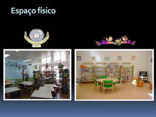 Espaço físico
 