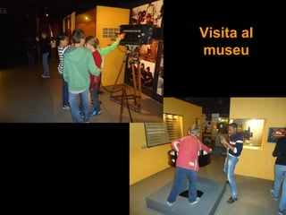 Visita al
museu
 